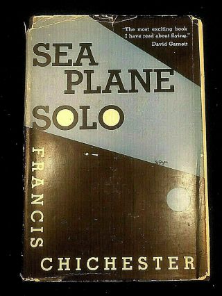 Rare 1st Edition 1934 Sea Plane Solo Francis Chichester Dust Jacket Illustrated