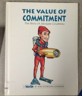 Value Tales The Value Of Commitment: The Story Of Jacques Cousteau Rare