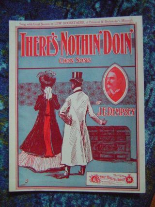 Rare Black Americana Sheet Music 1901 “there’s Nothin’ Doin’” Minstrel Coon Song