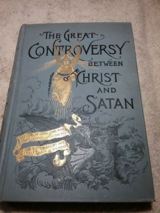Rare 1888 " The Great Controversy Between Christ And Satan " Hardcover Book