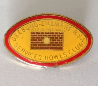 Geebung Zillmere Rsl Services Bowling Club Badge Pin Rare Hole In The Wall (l20)