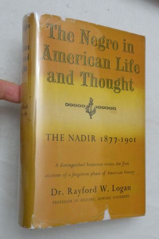 1954 The Negro In American Life And Thought The Nadir 1877 - 1901 By Rw Logan Rare