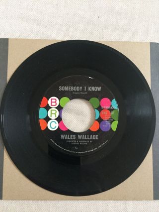 Rare Modern Soul 45 Wales Wallace Somebody I Know Talk A Little Louder On Brc
