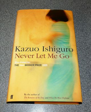 Never Let Me Go - Kazuo Ishiguro - 1st Edition 2005 Signed Hardback Rare