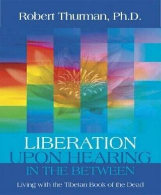 Liberation Upon Hearing In The Between: Robert Thurman Cd - Audio 4 Discs Rare
