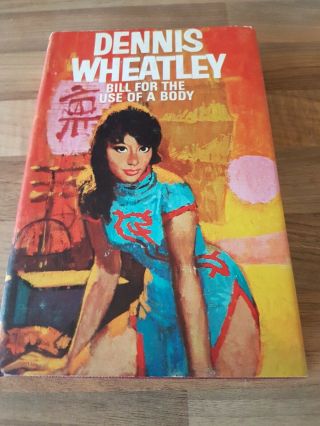 Dennis Wheatley - Bill For The Use Of A Body 1964 Uk 1st/1st Hb Ultra Rare Cond