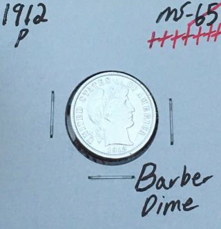 1912 - P Uncirculated Rare Gem Bu,  10c U.  S.  Silver Barber Dime