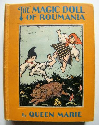 Rare 1929 1st Edition The Magic Doll Of Roumania By Marie,  Queen Of Roumania