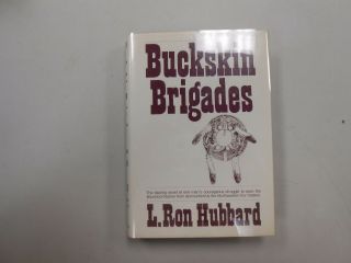 Buckskin Brigades By L.  Ron Hubbard (1977,  Theta Pub Co. ,  Hc) Rare Print