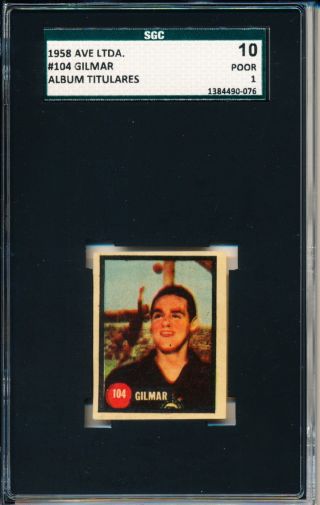 1958 Titulares Gilmar Rookie Card 104 Sgc 10 = Psa 1 Rookie Rarely Seen