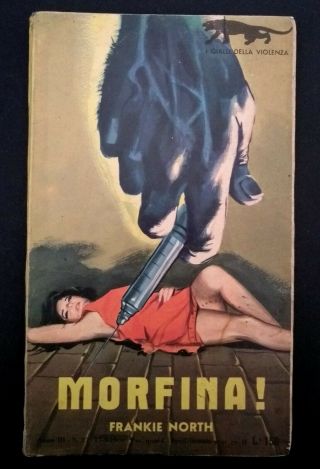 Morfina By Frankie North.  Rare Italian Drug Pulp Sleaze Paperback.  1950 