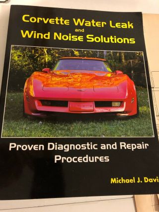 Corvette Water Leak And Wind Noise Solutions Michael J.  Davis Rare
