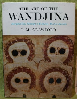 The Art Of The Wandjina By I.  M.  Crawford 1968 Aboriginal Cave Paintings Wa Rare