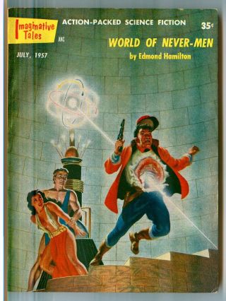 Imaginative Tales July 1957 World Of Never - Men Rare Science Fiction Pulp Mag