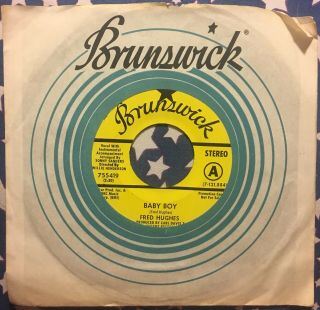 Northern Soul 45 Fred Hughes Baby Boy/who You Really Are Brunswick Rare Promo Nm