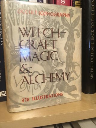 Witchcraft Magic And Alchemy By Grillot De Givry Occult Iconography 1954 Rare