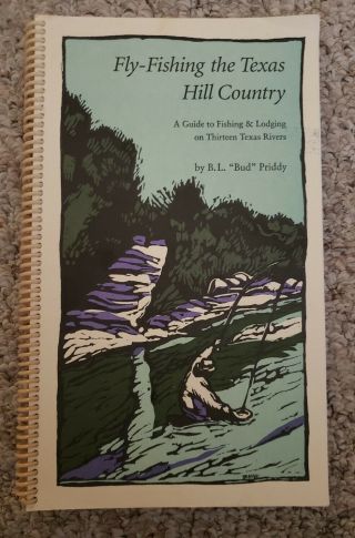 Fly - Fishing The Texas Hill Country B.  L.  Priddy 1994 1st Edition Paperback Rare