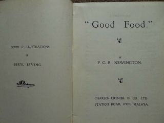 GOOD FOOD P.  C.  B.  Newington 1940 ' s Cook Book CHANGI PRISON CAMP WWII Malaya Rare 3