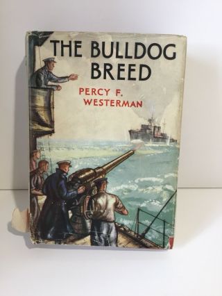 Rare Vintage Book 1941 The Bulldog Breed By Percy F Westerman,  1st Edition