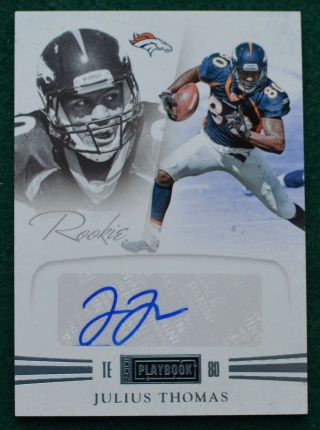 Julius Thomas Auto Rookie Card Rare D /25 - 2011 Denver Broncos Autograph Rc