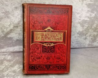 Life Of Dr Livingstone - Rare Late Victorian Biography - Book By J S Robertson