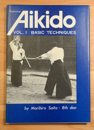 Traditional Aikido Volume 1 – Basic Techniques Morihiro Saito Rare