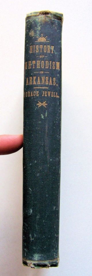 Rare 1892 1st Edition History Of Methodism In Arkansas By Horace Jewell