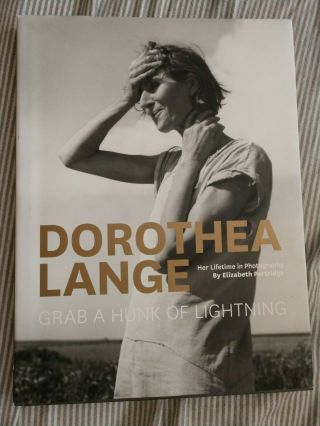 Dorothea Lange : Grab A Hunk Of Lightning Hardcover Photography Book Rare