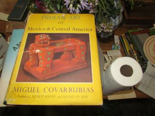 Miguel Covarrubias - Indian Art Of Mexico & Central America (1957) - 1st Ed Dj Rare