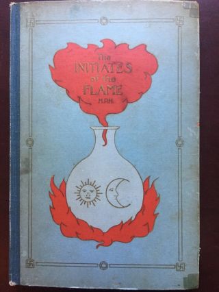 Initiates Of The Flame,  Hardcover By Hall,  Manly P. ,  1922 Very Rare Find