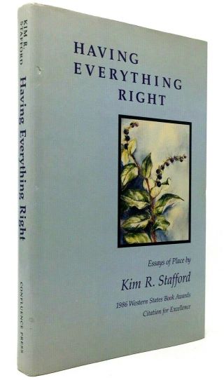 Having Everything Right : Essays Of Place By Kim R.  Stafford Walden Thoreau Rare
