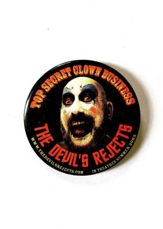 Rare 2005 The Devils Rejects Movie Promo Button - Rob Zombie Horror Film Clown