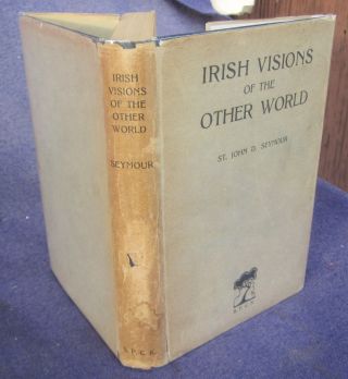 Rare 1st Ed,  Irish Visions Of The Other World W/dj St.  John D.  Seymour 1930