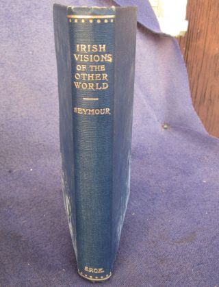 Rare 1st Ed,  IRISH VISIONS OF THE OTHER WORLD w/DJ St.  John D.  Seymour 1930 3