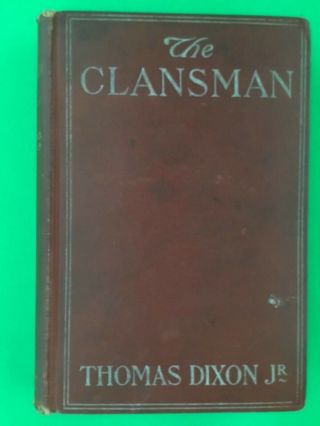 Rare Antique Book The Clansman 1905 Tomas Dixon,  Jr.  Hc Ku Klux Klan Ill.  Keller