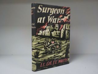 Lt.  Col.  J.  C.  Watts (john Watts) - Rare Signed Book - Surgeon At War (id:747)