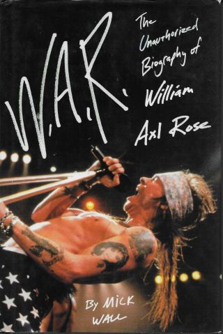 W.  A.  R.  Biography Of William Axl Rose Rare Hardcover Book Guns N 