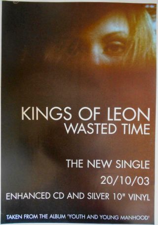 Kings Of Leon Wasted Time Rare Official Uk Record Company Poster