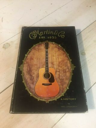 Rare C.  F.  Martin & Co. ,  Est.  1833: A History Of Martin Guitars By Mike Longworth
