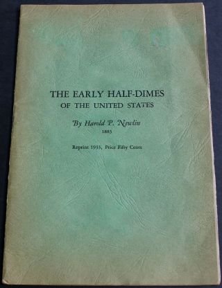 Antique Rare The Early Half - Dimes Of The United States By Newlin 1933 Scarce