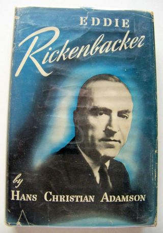 Rare 1946 Wwi American Ace Pilot Signed 1st Ed.  Eddie Rickenbacker W/dj