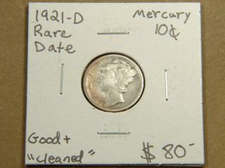 1921 - D Mercury Dime Silver Coin Good,  " Cleaned " Rare Date