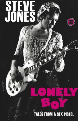 Lonely Boy By Steve Jones (2017) Very Rare Arc Softcover Tales From A Sex Pistol