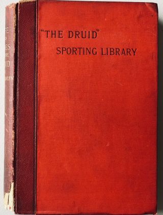 Rare Antiquarian Book: The Druid Sporting Library; Life And Times Of The Druid