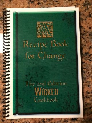 Recipe Book For Change - The 2nd Edition Broadway Wicked Cookbook - Rare - Vhtf