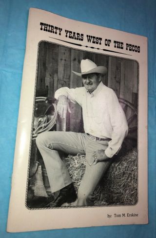 Thirty Years West Of The Pecos By Tom M.  Erskine,  Rare Texas Cowboy - Rancher Book