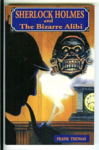 Sherlock Holmes And The Bizarre Alibi By Frank Thomas,  Rare Us Novel Trade Pb