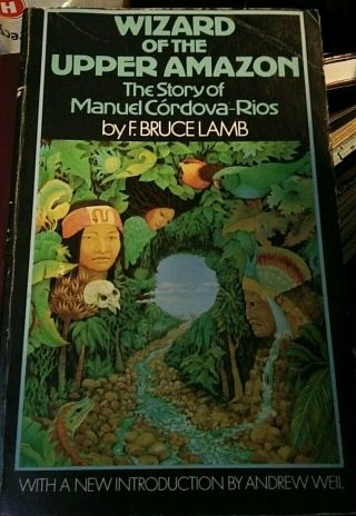 Wizard Of Upper Amazon By F.  B.  Lamb - The Story Of Manuel Cordove - Rios Pb Rare
