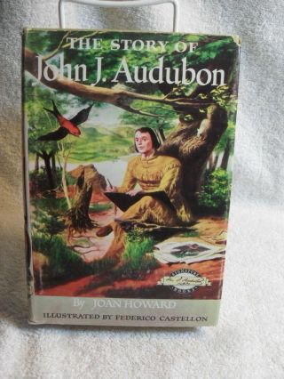 The Story Of John J.  Audubon By Joan Howard 1954 Rare Book For Young Readers