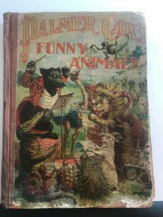 1903 Palmer Cox Funny Animals Children’s Book Rare,  Poor